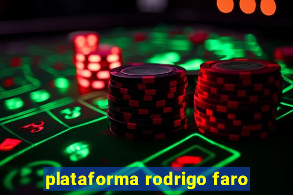 plataforma rodrigo faro